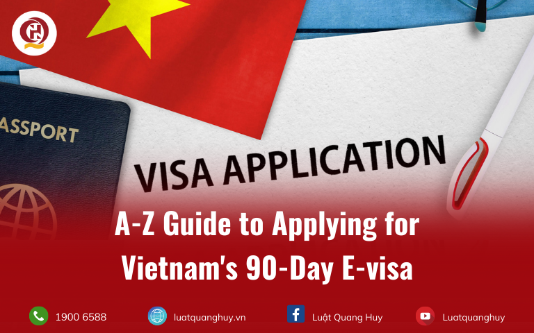 Visual guide for Vietnam 90-day E-visa application featuring a passport, Vietnam flag, and a document labeled "VISA APPLICATION" with the title "A-Z Guide to Applying for Vietnam's 90-Day E-visa" by Quang Huy Law.